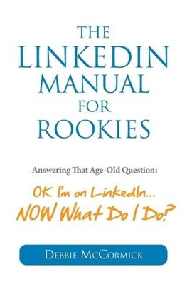 The LinkedIn Manual for Rookies