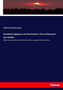 Geschichte Ägyptens von Psammetich I. bis auf Alexander den Großen