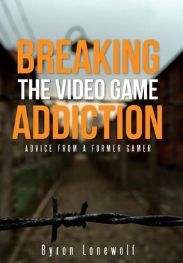 Breaking the Video Game Addiction