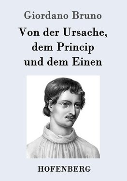 Von der Ursache, dem Princip und dem Einen