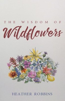 The Wisdom of Wildflowers