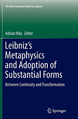 Leibniz's Metaphysics and Adoption of Substantial Forms