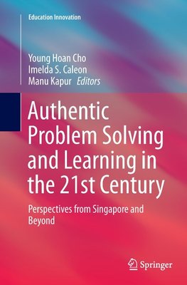 Authentic Problem Solving and Learning in the 21st Century