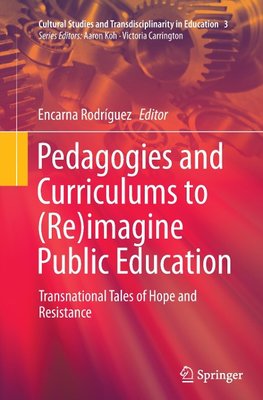 Pedagogies and Curriculums to (Re)imagine Public Education