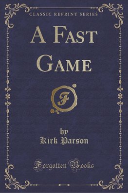 Parson, K: Fast Game (Classic Reprint)