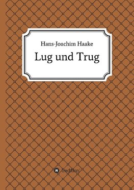 Lug und Trug