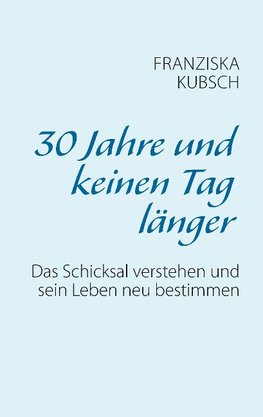 30 Jahre und keinen Tag länger