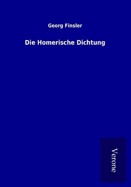 Die Homerische Dichtung