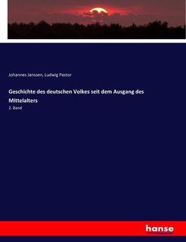 Geschichte des deutschen Volkes seit dem Ausgang des Mittelalters