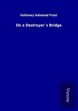 On a Destroyer´s Bridge