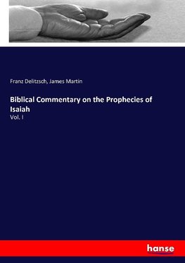 Biblical Commentary on the Prophecies of Isaiah