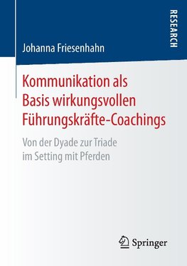 Kommunikation als Basis wirkungsvollen Führungskräfte-Coachings