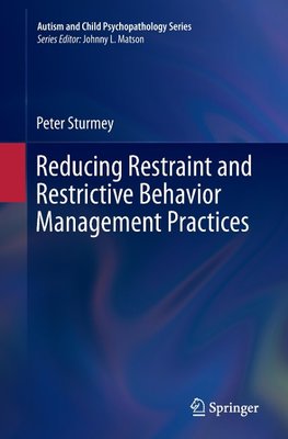 Reducing Restraint and Restrictive Behavior Management Practices