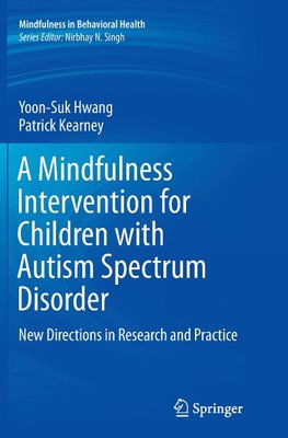 A Mindfulness Intervention for Children with Autism Spectrum Disorders