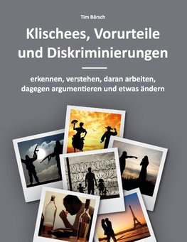 Klischees, Vorurteile und Diskriminierungen