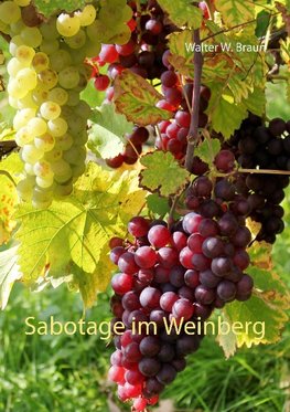 Sabotage im Weinberg