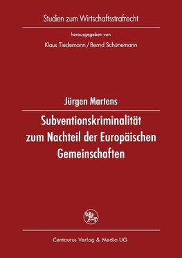 Subventionskriminalität zum Nachteil der Europäischen Gemeinschaften