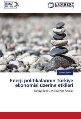 Enerji politikalarinin Türkiye ekonomisi üzerine etkileri