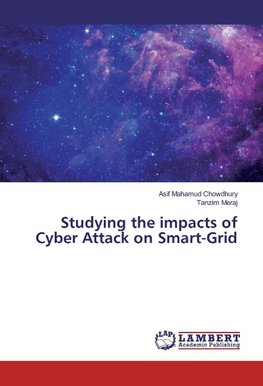 Studying the impacts of Cyber Attack on Smart-Grid