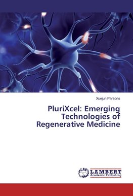 PluriXcel: Emerging Technologies of Regenerative Medicine