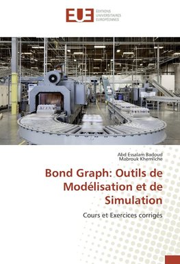 Bond Graph: Outils de Modélisation et de Simulation