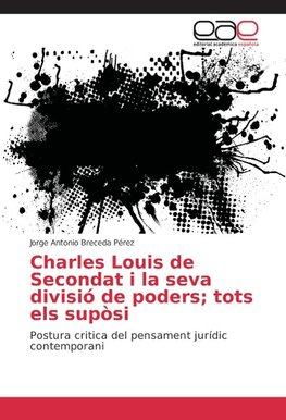 Charles Louis de Secondat i la seva divisió de poders; tots els supòsi