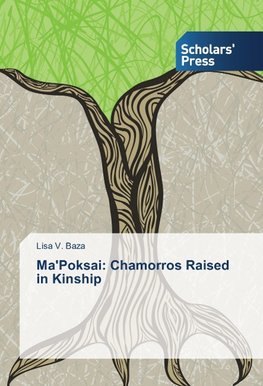 Ma'Poksai: Chamorros Raised in Kinship