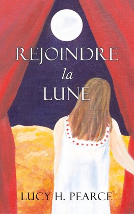 Rejoindre la Lune / Reaching for the Moon (French edition)