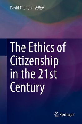 The Ethics of Citizenship in the 21st Century