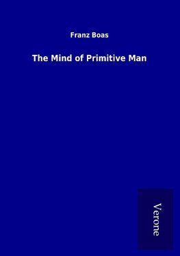 The Mind of Primitive Man