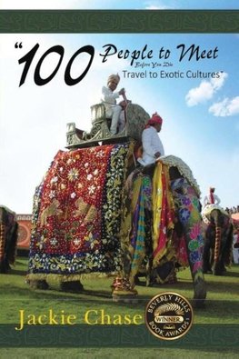 "100 People to Meet Before You Die" Travel to Exotic Cultures