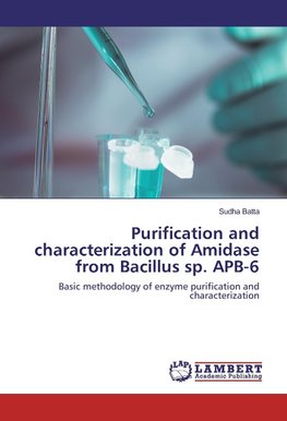 Purification and characterization of Amidase from Bacillus sp. APB-6