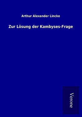 Zur Lösung der Kambyses-Frage