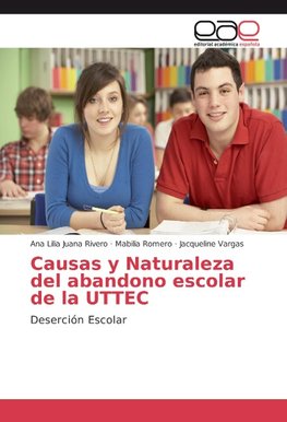 Causas y Naturaleza del abandono escolar de la UTTEC