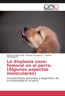 La displasia coxo-femoral en el perro. (Algunos aspectos moleculares)