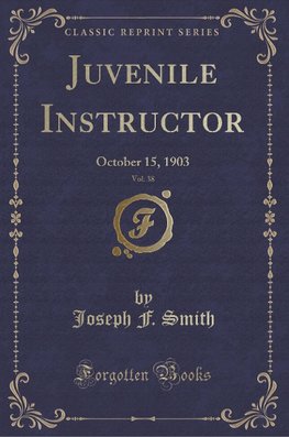 Smith, J: Juvenile Instructor, Vol. 38