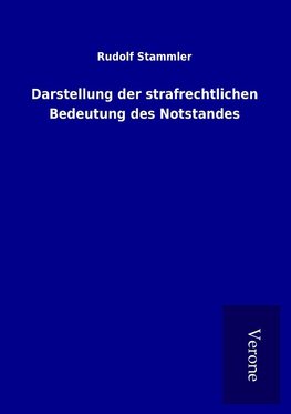 Darstellung der strafrechtlichen Bedeutung des Notstandes