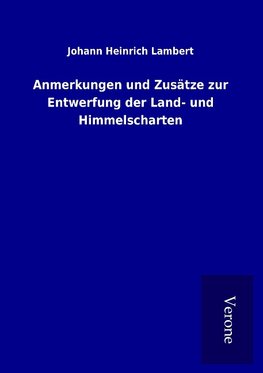 Anmerkungen und Zusätze zur Entwerfung der Land- und Himmelscharten