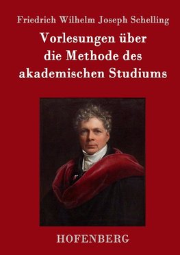 Vorlesungen über die Methode des akademischen Studiums