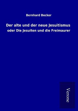 Der alte und der neue Jesuitismus