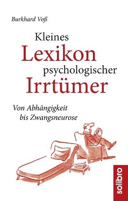 Kleines Lexikon psychologischer Irrtümer