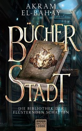 Die Bibliothek der flüsternden Schatten Band 1 - Bücherstadt