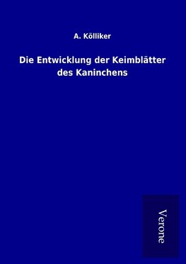 Die Entwicklung der Keimblätter des Kaninchens