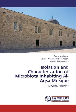 Isolation and Characterization of Microbiota Inhabiting Al-Aqsa Mosque