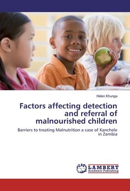 Factors affecting detection and referral of malnourished children