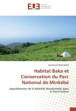 Habitat Baka et Conservation du Parc National de Minkébé