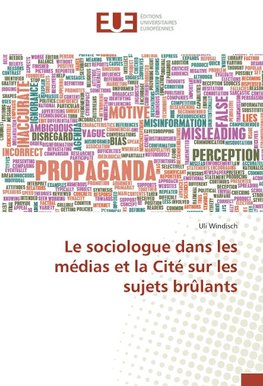 Le sociologue dans les médias et la Cité sur les sujets brûlants