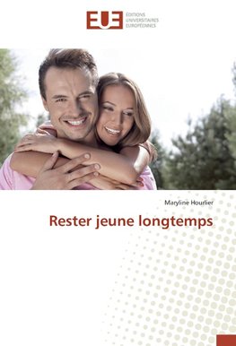 Rester jeune longtemps