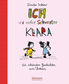 Ich und meine Schwester Klara. Die schönsten Geschichten zum Vorlesen