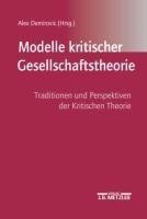 Modelle kritischer Gesellschaftstheorie